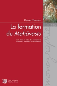 La formation du Mahavastu et la mise en place des conceptions relatives a la carrière du bodhisattva