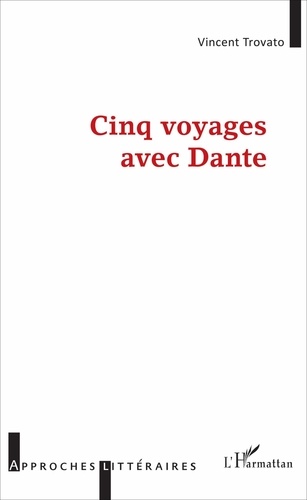 Vincent Trovato - Cinq voyages avec Dante.