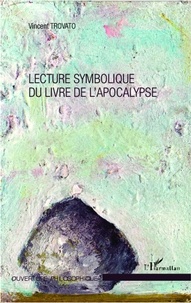 Vincent Trovato - Lecture symbolique du livre de l'Apocalypse.