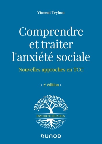Vincent Trybou - Comprendre et traiter l'anxiété sociale - Nouvelles approches en TCC.