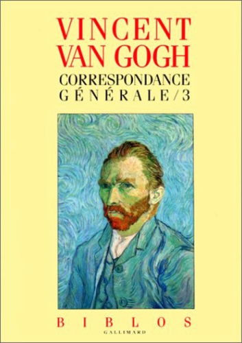 Vincent Van Gogh - Correspondances générales - Tome 3.