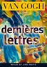 Vincent Van Gogh - Dernieres Lettres. Auvers-Sur-Oise.