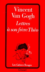 Vincent Van Gogh - Lettres à son frère Théo....
