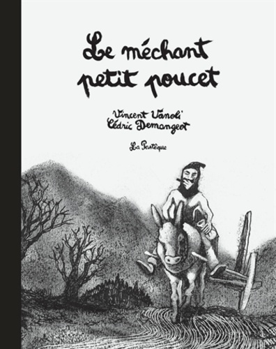 Vincent Vanoli et Cédric Demangeot - Le méchant petit Poucet.