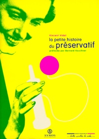 Vincent Vidal - La petite histoire du préservatif.