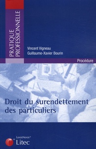 Vincent Vigneau et Guillaume Xavier Bourin - Droit du surendettement des particuliers.