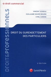 Vincent Vigneau et Guillaume Xavier Bourin - Droit du surendettement des particuliers.