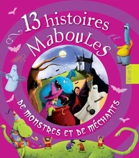 13 histoires Maboules de monstres et de méchants
