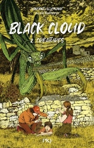 Vincent Villeminot et Julien Martinière - Black Cloud Tome 2 : Créatures.