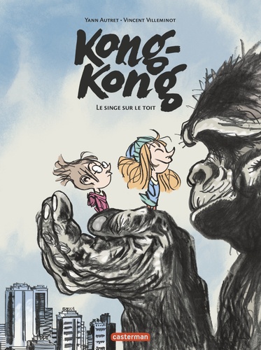 Kong-Kong Tome 1 Un singe sur le toit