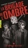 La brigade de l'ombre Tome 3 Ne compte que sur les tiens