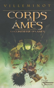 Vincent Villeminot - La Confrérie des Ames Tome 2 : Corps et Ames.