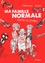 Ma famille normale Tome 1 Ma famille normale contre les zombies