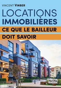 Vincent Vinber et Vincent Vinber - Locations Immobilières - Ce Que Le Bailleur Doit Savoir.