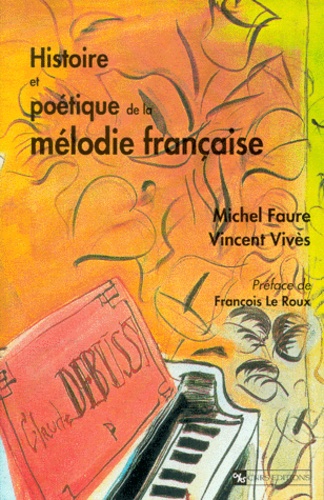 Vincent Vivès et Michel Fauré - Histoire Et Poetique De La Melodie Francaise.