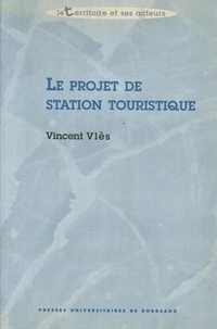 Vincent Vlès - Le projet de station touristique.