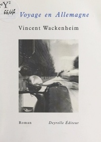 Vincent Wackenheim - Le voyage en Allemagne.