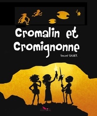 Vincent Wagner - Vincent Wagner Tome 3 : Cromalin et Cromignonne.