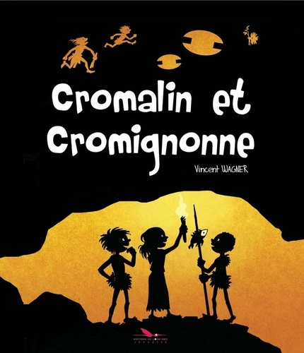 Vincent Wagner Tome 3 Cromalin et Cromignonne