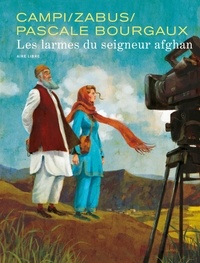Vincent Zabus et Thomas Campi - Les larmes du seigneur afghan.