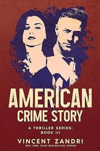  Vincent Zandri - American Crime Story: Book III - American Crime Story: A Thriller Series, #3.