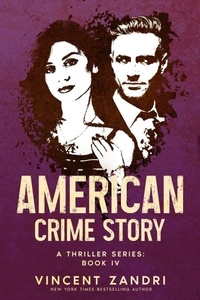  Vincent Zandri - American Crime Story: Book IV - American Crime Story: A Thriller Series, #4.