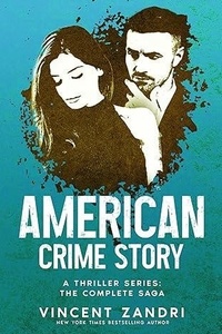  Vincent Zandri - American Crime Story: The Complete Saga - A Thriller, #5.