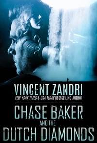  Vincent Zandri - Chase Baker and the Dutch Diamonds - A Chase Baker Thriller, #10.
