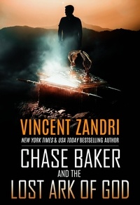  Vincent Zandri - Chase Baker and the Lost Ark of God - A Chase Baker Thriller No. 12, #12.