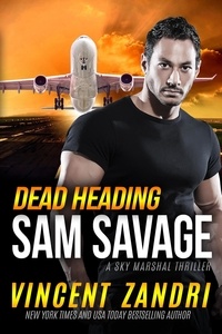 Vincent Zandri - Dead Heading - A Sam Savage Sky Marshal Thriller, #1.