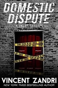  Vincent Zandri - Domestic Dispute - A Short Thriller.