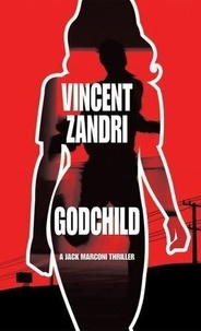  Vincent Zandri - Godchild - A Jack "Keeper" Marconi PI Thriller Series.