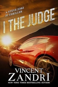  Vincent Zandri - I, The Judge - A Steve Jobz PI Thriller, #5.