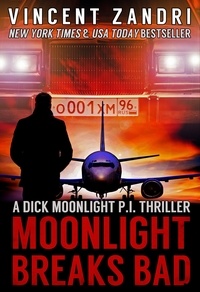  Vincent Zandri - Moonlight Breaks Bad - A Dick Moonlight PI Series.