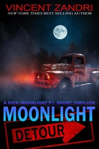  Vincent Zandri - Moonlight Detour - A Dick Moonlight PI Series Short.