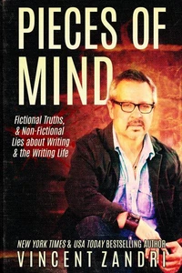Pieces of Mind: Fictional Truths &amp; Non-Fictional Lies about Writing and the Writing Life