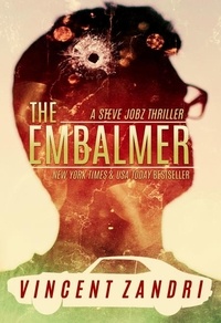  Vincent Zandri - The Embalmer - A Steve Jobz Thriller.