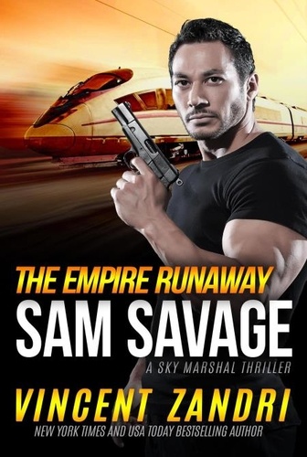 Vincent Zandri - The Empire Runaway - A Sam Savage Sky Marshal Thriller.