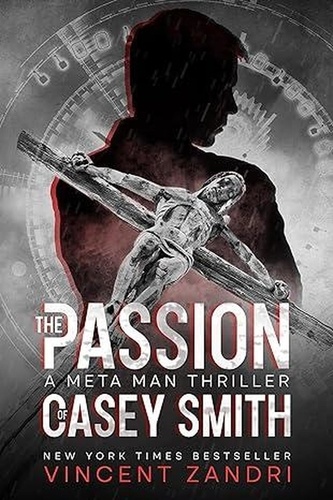  Vincent Zandri - The Passion of Casey Smith - A Meta Man Time Travel Thriller, #5.