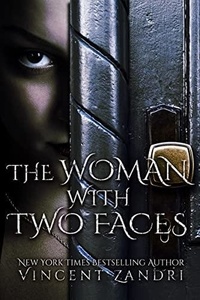  Vincent Zandri - The Woman with Two Faces - A Short Thriller.