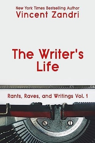  Vincent Zandri - The Writer's Life - Writer's Life Volume 1.