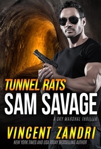  Vincent Zandri - Tunnel Rats - A Sam Savage Sky Marshal Thriller.
