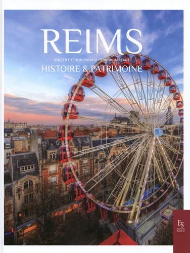 Vincent Zénon Rigaud et Yann Harlaut - Reims - Histoire & Patrimoine.