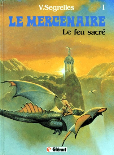 Vincente Segrelles - Le Mercenaire Tome 1 : Le feu sacré.