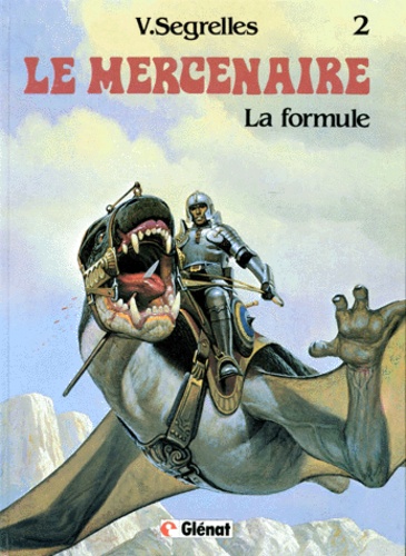 Vincente Segrelles - Le Mercenaire Tome 2 : La formule.