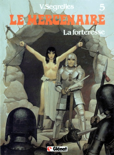 Vincente Segrelles - Le Mercenaire Tome 5 : La forteresse.