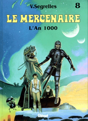 Vincente Segrelles - Le Mercenaire Tome 8 : L'an 1000.