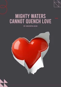 Mighty Waters Cannot Quench Love