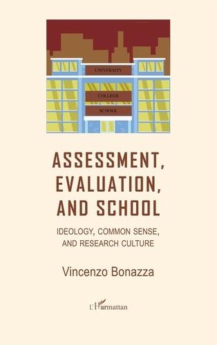 Assessment, Evaluation, and School. Ideology, common sense, and research culture