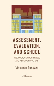 Vincenzo Bonazza - Assessment, Evaluation, and School - Ideology, common sense, and research culture.